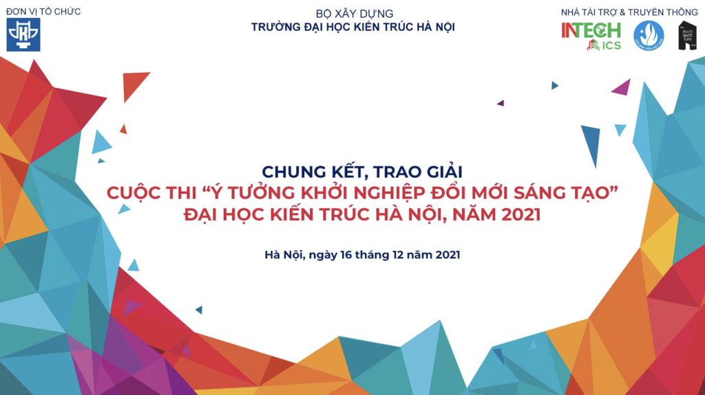 Chung kết cuộc thi “Ý tưởng khởi nghiệp đổi mới sáng tạo” năm 2021 – Đại học Kiến trúc Hà Nội